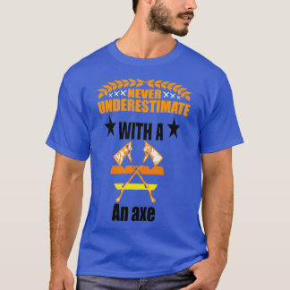 FUNNY never underestimate T-Shirt