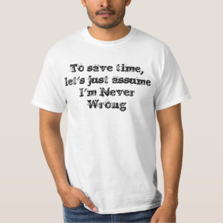 Funny Never Wrong Quote T-Shirt