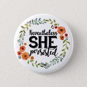 Funny Nevertheless She Persisted Cute Vintage Meme Button by CrazyFunnyStuff at Zazzle