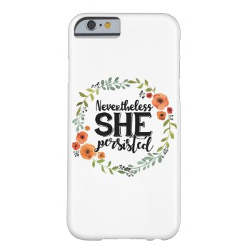 Funny Nevertheless She Persisted Cute Vintage Meme Barely There Iphone 6 Case by CrazyFunnyStuff at Zazzle