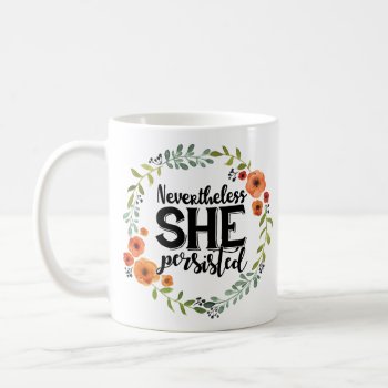 Funny Nevertheless She Persisted Cute Vintage Meme Coffee Mug by CrazyFunnyStuff at Zazzle