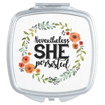 Funny Nevertheless She Persisted Cute Vintage Meme Mirror For Makeup by CrazyFunnyStuff at Zazzle