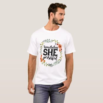 Funny Nevertheless She Persisted Cute Vintage Meme T-shirt by CrazyFunnyStuff at Zazzle