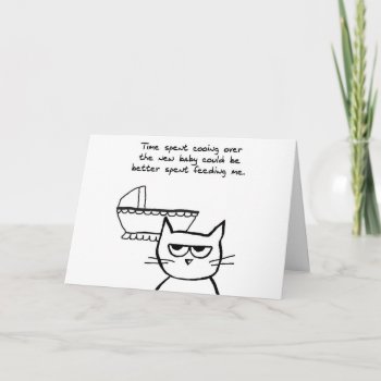 Funny New Baby Card - The Cat Is Not Happy by FunkyChicDesigns at Zazzle