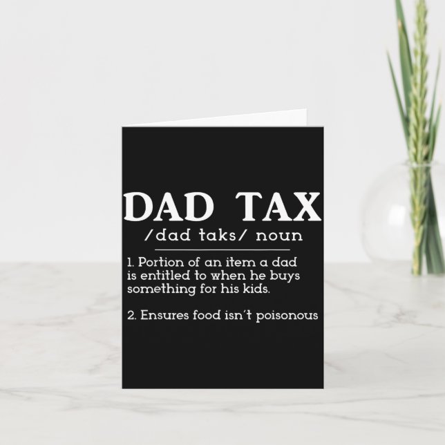 Funny New Dad Birthday For Fathers Day Dad Tax Def Card (Front)
