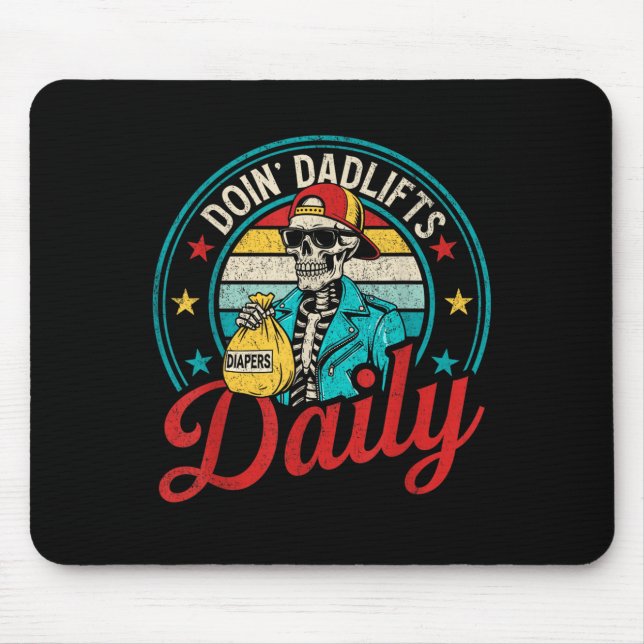 Funny New Dad Doin' Dadlifts Daily Men Fathers Day Mouse Pad (Front)