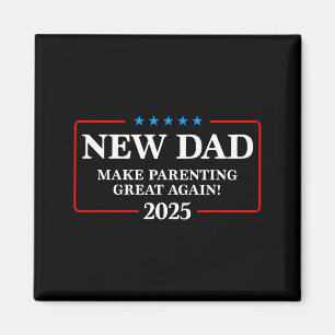 Funny New Dad Est 2025 Make Parenting Great Again  Magnet