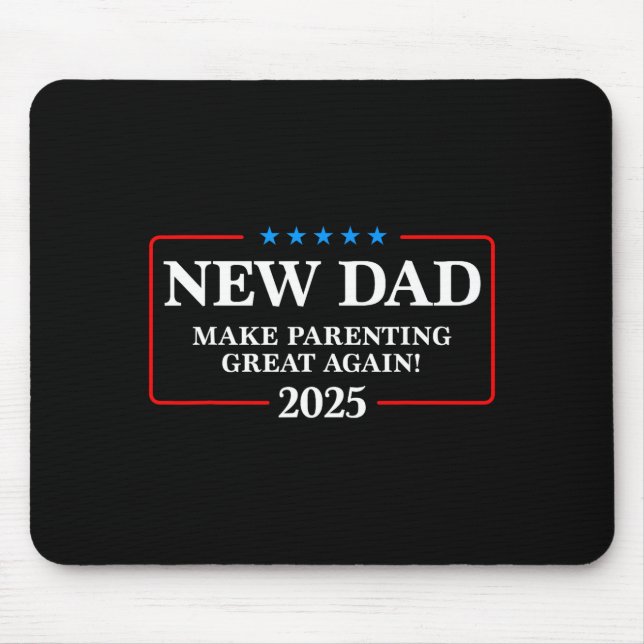 Funny New Dad Est 2025 Make Parenting Great Again  Mouse Pad (Front)