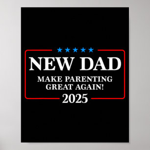 Funny New Dad Est 2025 Make Parenting Great Again  Poster