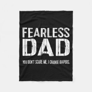 Funny New Dad _ Fearless Dad I Change Diapers Tee Fleece Blanket