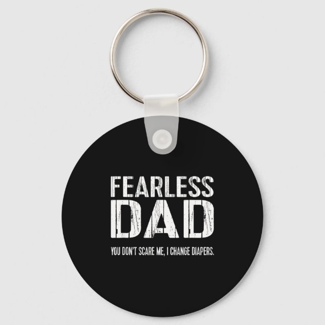 Funny New Dad _ Fearless Dad I Change Diapers Tee  Keychain (Front)