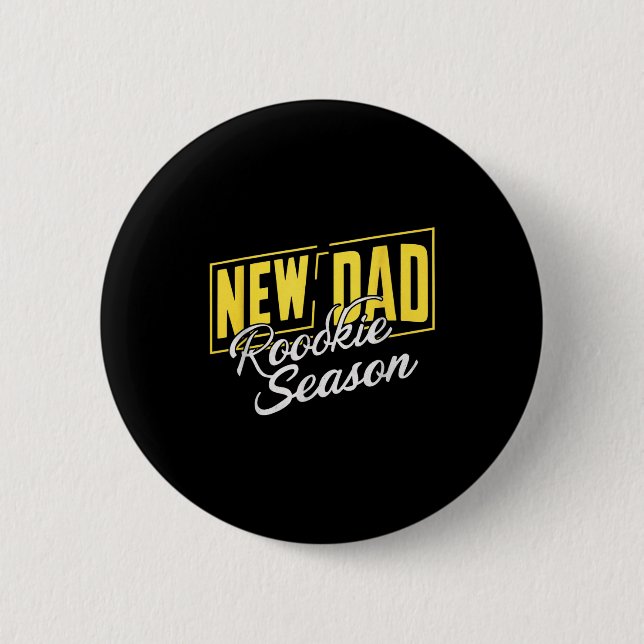 Funny New Dad Rookie Season Proud Fathers First Ti Button (Front)