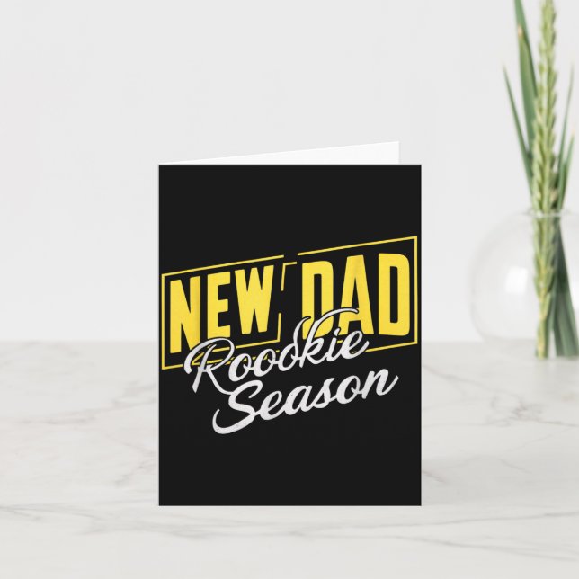 Funny New Dad Rookie Season Proud Fathers First Ti Card (Front)