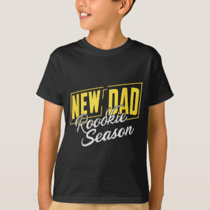 Funny New Dad Rookie Season Proud Fathers First Ti T-Shirt