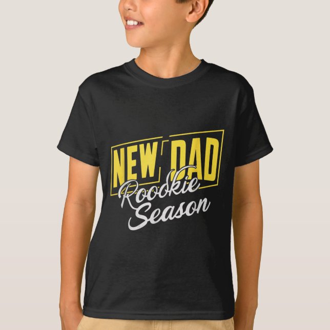 Funny New Dad Rookie Season Proud Fathers First Ti T-Shirt (Front)