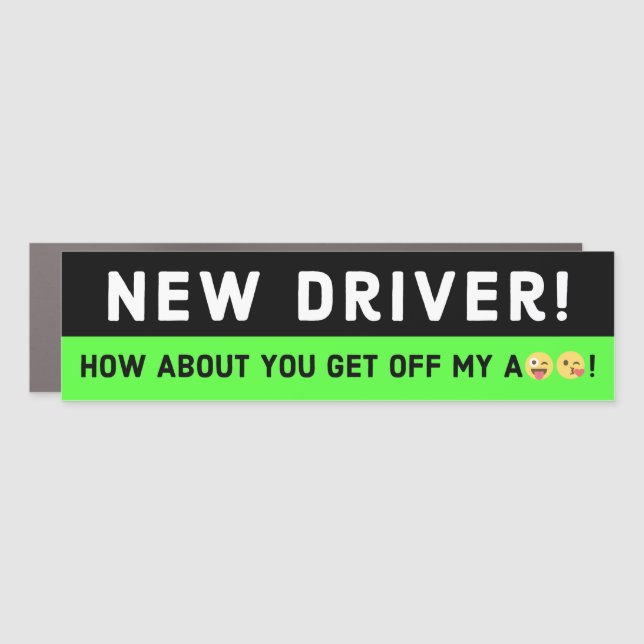 Funny New Driver Bumper Magnet Get Off My A** (Front)