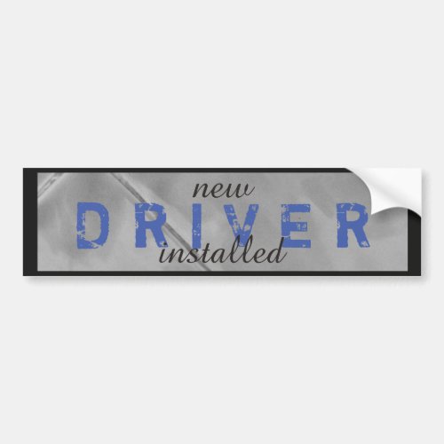 Funny New Driver Installed Blue Black Bumper Sticker