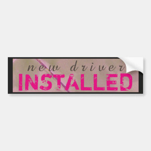 Funny New Driver Installed Pink Black Bumper Sticker