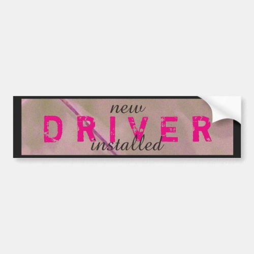 Funny New Driver Installed Pink Black Bumper Sticker