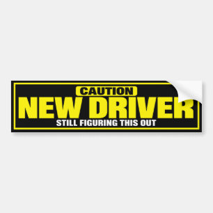Funny New Driver Yellow and Black Caution Sign Bumper Sticker