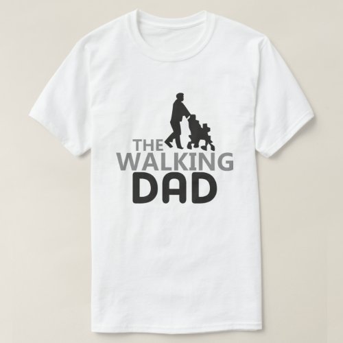 Funny New Father The Walking Dad  T_Shirt
