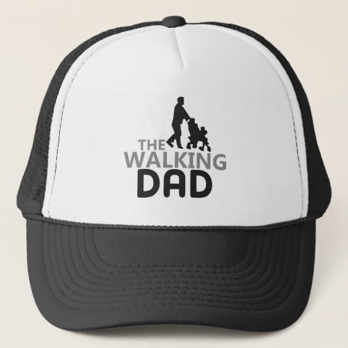 Funny New Father The Walking Dad T_Shirt Trucker Hat