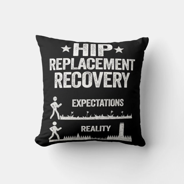 Funny New Hip Replacement Recovery Surgery Reality Throw Pillow (Front)