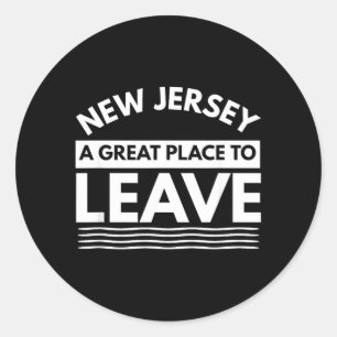 Funny New Jersey A Great Place To Leave Fun Nj Classic Round Sticker