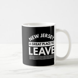 Funny New Jersey A Great Place To Leave Fun Nj Sar Coffee Mug