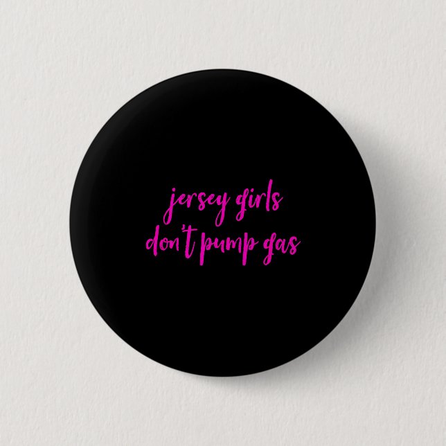 Funny New Jersey Women, Jersey Girls Don't Pump Ga Button (Front)