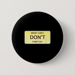 Funny New Jersey Women Jersey Girls Don't Pump Gas Button
