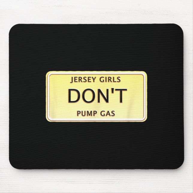 Funny New Jersey Women Jersey Girls Don't Pump Gas Mouse Pad (Front)