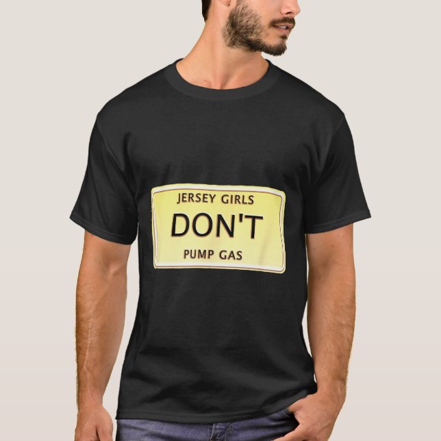 Funny New Jersey Women Jersey Girls Don't Pump Gas T-Shirt (Front)