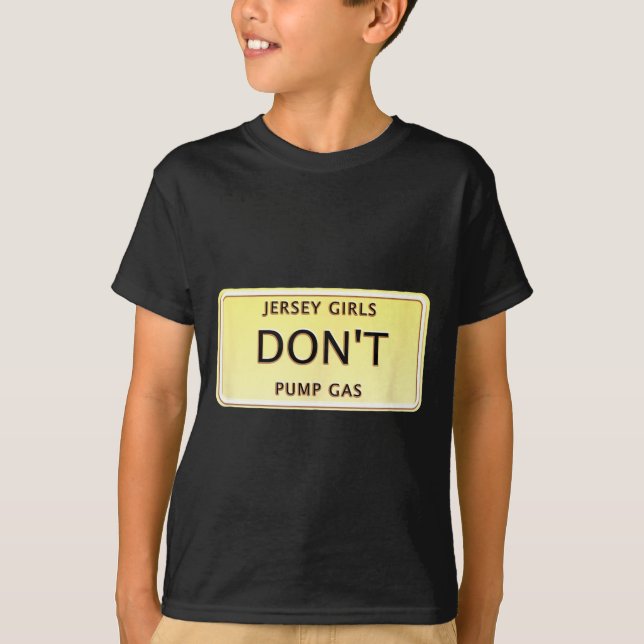 Funny New Jersey Women Jersey Girls Don't Pump Gas T-Shirt (Front)