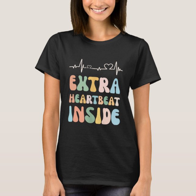 Funny New Mom Extra Heartbeat Inside Pregnancy Ann T-Shirt (Front)