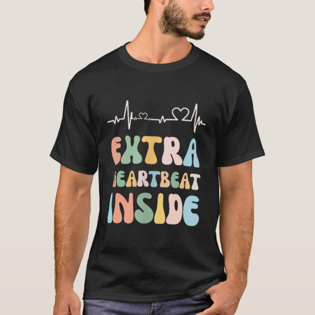 Funny New Mom Extra Heartbeat Inside Pregnancy Ann T-Shirt (Front)