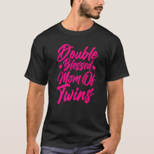 Funny New Mom Of Twins  For Women Mother Announcem T-Shirt