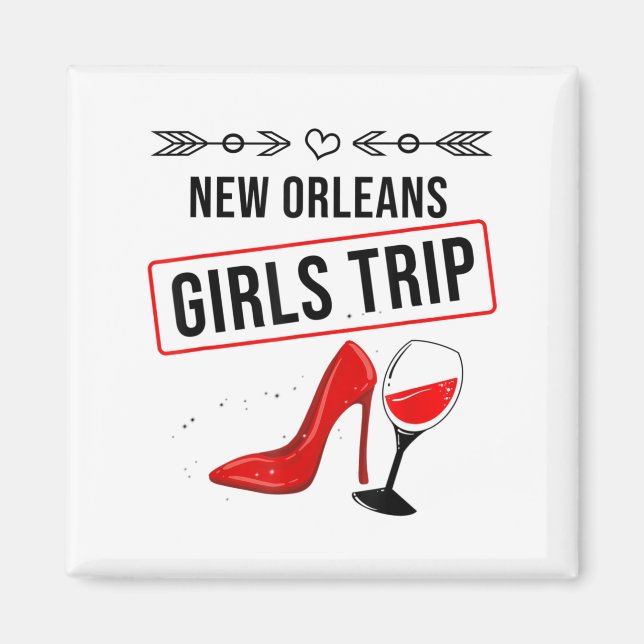 Funny New Orleans Girls Trip Gift For Women Cool T Magnet (Front)