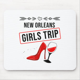Funny New Orleans Girls Trip Gift For Women Cool T Mouse Pad