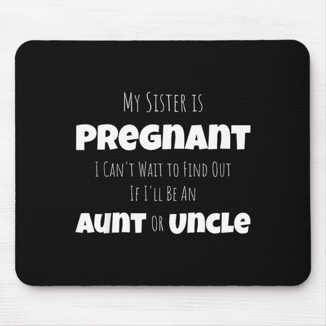 Funny New Uncle Aunt Baby Announcement Sister Gend Mouse Pad (Front)