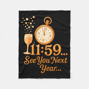 Funny New Year Countdown Shirt 11_59 See You Next Fleece Blanket