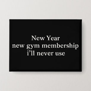 Funny New Year Gym Membership Fitness Humor Lazy Button