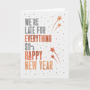 Funny New Year Late for Everything Holiday Card