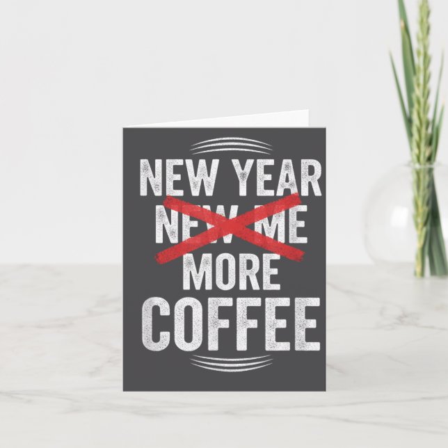 Funny New Year More Coffee Quote Caffeine Lover Hu Card (Front)