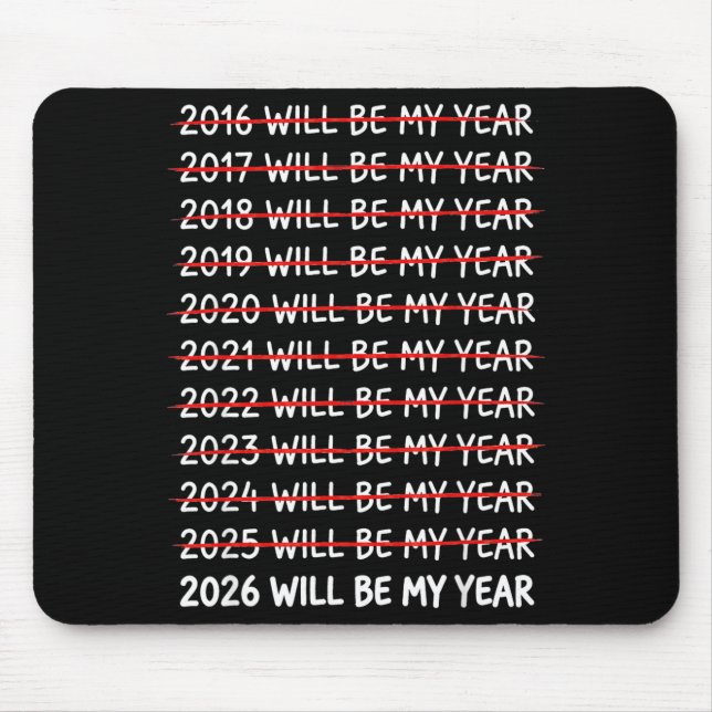 Funny New Year Resolution 2026 Will Be My Year Hum Mouse Pad (Front)