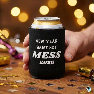 Funny New Year Same Hot Mess 2026 Quote Can Cooler
