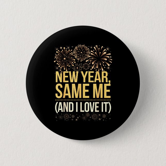 Funny New Year Same Me New Years Eve Party  Button (Front)