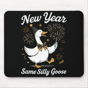 Funny New Year Same Silly Goose Happy New Year 202 Mouse Pad