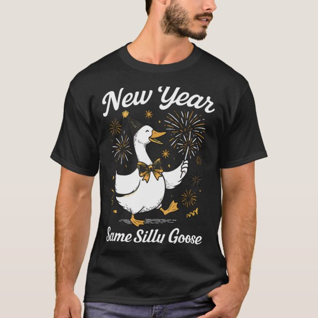 Funny New Year Same Silly Goose Happy New Year 202 T-Shirt (Front)