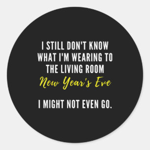 Funny New Year's Eve Insrational Sarcastic Quote  Classic Round Sticker
